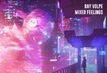 Ray Volpe nos muestra sus dos caras en su nuevo EP ‘Mixed Feelings’ ray volpe mixed feelings