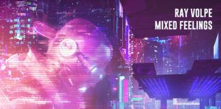 Ray Volpe nos muestra sus dos caras en su nuevo EP ‘Mixed Feelings’ ray volpe mixed feelings