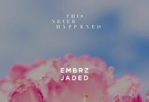 EMBRZ debuta con su último EP ‘Jaded’ en This Never Happened this never happened