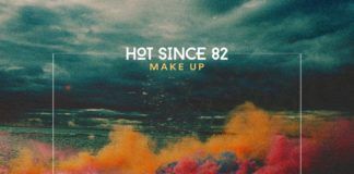Hot Since 82 alcanza el release número 100 de su sello con ‘Make Up’