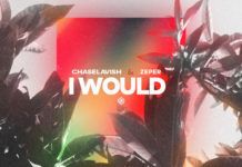Zeper colabora con CHASELAVISH en su nuevo tema ‘I Would’ zeper i would