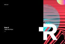 ‘Take Me Now’ es el nuevo lanzamiento del portugués Pete K en Release Records Pete K Take Me Now