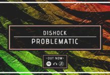 Dishock renueva su sonido con ‘Problematic’ Dishock Problematic