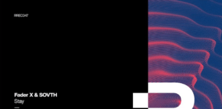 FaderX y SOVTH se alían para lanzar ‘Stay’ en Release Records FaderX SOVTH Stay