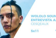 Wololo Sound entrevista a Cesqeaux Cesqeaux