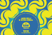 Jairo Delli & Kevin Corral presentan “Tete” en Rawtracks con remix de Diego Sosa