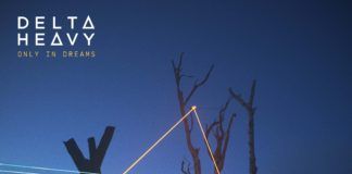Delta Heavy lanza su segundo álbum ‘Only In Dreams’