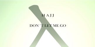 Los mexicanos HAJJ presentan su nuevo trabajo, ‘Don’t Let Me Go’ Hajj Don't Let Me Go