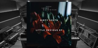 Dirty South presenta su nuevo ‘Little Devious EP’ Little Devious EP