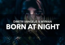 Dimitri Vangelis & Wyman lanzan su esperado ‘Born At Night’ Dimitri Vangelis Wyman Born At Night