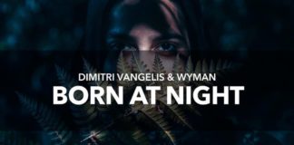 Dimitri Vangelis & Wyman lanzan su esperado ‘Born At Night’ Dimitri Vangelis Wyman Born At Night