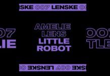 Lenske 007 llega a manos de Amelie Lens y su nuevo EP ‘Little Robot’ Little Robot
