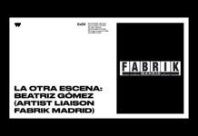 La Otra Escena: Beatriz Gómez, artist liaison de Fabrik