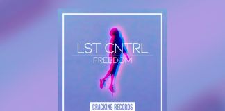 LST CNTRL presenta ‘Freedom’ en Cracking Records LST CNTRL Freedom