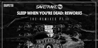 Save The Rave lanza la tercera tanda de remezclas a ‘Sleep When You’re Dead’ SAVE RAVE SLEEP DEAD