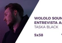 Wololo Sound entrevista a Taska Black taska black entrevista wololo sound