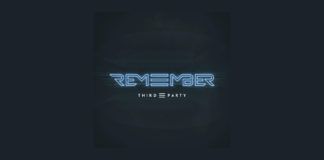 Third Party siguen despiezando su álbum con ‘Remember’