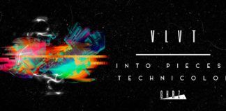 VLVT vuelve a GHRZ con ‘Into Pieces / Technicolor’ VLVT Into Pieces Technicolor