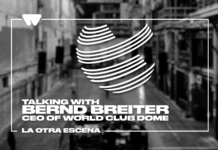La Otra Escena: Bernd Breiter, CEO de WORLD CLUB DOME y BigCityBeats bernd breiter world club dome