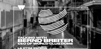 La Otra Escena: Bernd Breiter, CEO de WORLD CLUB DOME y BigCityBeats bernd breiter world club dome