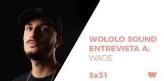 Wololo Sound entrevista a Wade Entrevista a Wade