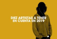 Diez artistas a tener en cuenta en 2019 Diez artistas 2018