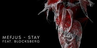 Mefjus se une a la vocalista Blocksberg para cautivar con un profundo ‘Stay’ Stay Mefjus Blocksberg