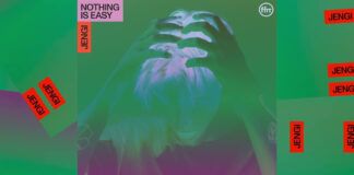 Jengi alarga su gran estado de forma con su nuevo EP ‘Nothing Is Easy’ jengi nothing is easy