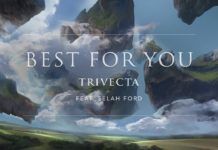 Trivecta se estrena en Ophelia con ‘Best For You’ Best For You Trivecta