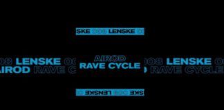AIROD presenta su potente EP ‘Rave Cycle’ para Lenske Records Rave Cycle