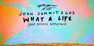 John Summit y GUZ recargan nuestras buenas vibras con ‘What A Life’ John Summit Guz What A Life